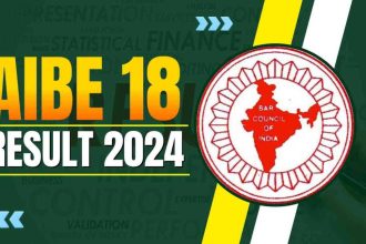 AIBE 18 RESULT 2024: बार काउंसिल ऑफ इंडिया जल्द घोषित करेगी AIBE 18 का रिजल्ट