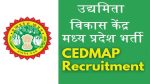 CEDMAP भर्ती 2024 - मध्य प्रदेश उद्यमिता विकास केंद्र में विभिन्न पदों के लिए भर्ती।