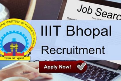 IIIT भोपाल भारतीय सूचना प्रौद्योगिकी संस्थान भोपाल ने जारी की विभिन्न पदों पर भर्ती, जल्दी जाये और आवेदन करे 