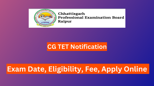 CG TET 2024 NOTIFICATION (OUT) EXAM DATE पात्रता, शुल्क, ऑनलाइन आवेदन करें