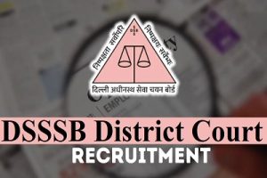 DSSSB जिला न्यायालय भर्ती 2024 - दिल्ली अधीनस्थ सेवा चयन बोर्ड में अन्य आवेदन।