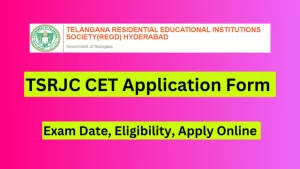 TSRJC CET 2024 Application Form, परीक्षा तिथि, पात्रता, ऑनलाइन आवेदन करें