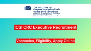 ICSI CRE EXECUTIVE RECRUITMENT 2024, 30 रिक्तियां, पात्रता, ऑनलाइन आवेदन करें