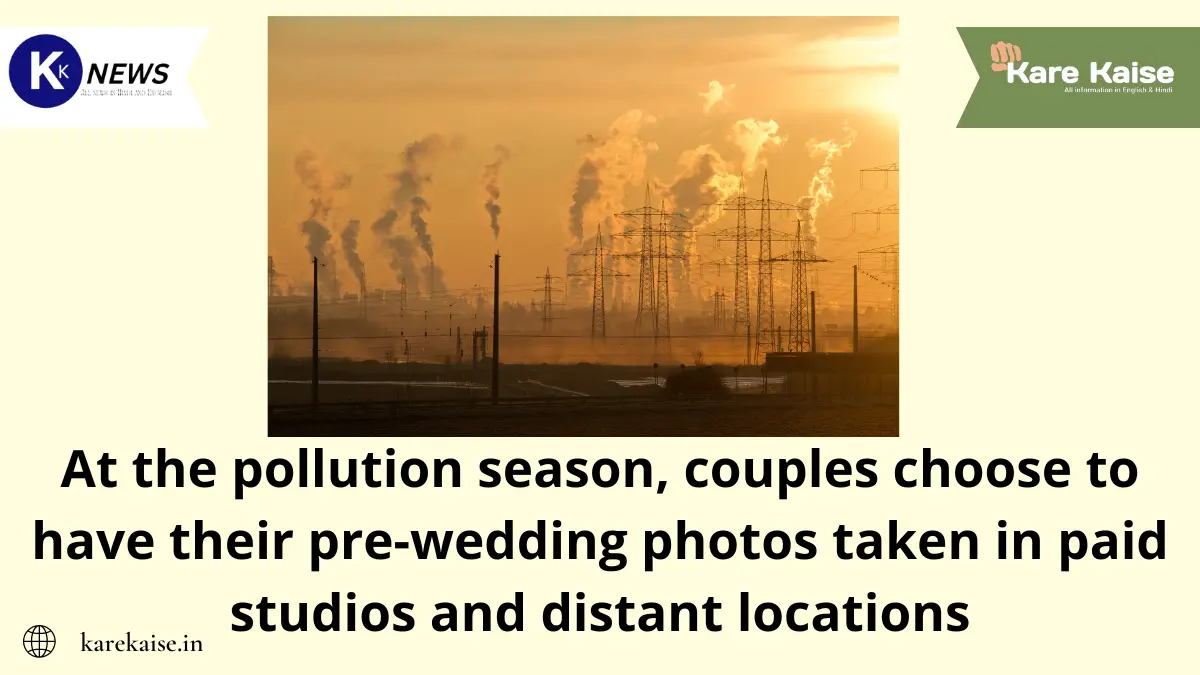 At the pollution season, couples choose to have their pre-wedding photos taken in paid studios and distant locations