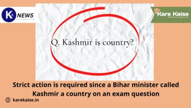 Strict action is required since a Bihar minister called Kashmir a country on an exam question