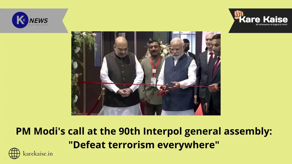 PM Modi's call at the 90th Interpol general assembly: "Defeat terrorism everywhere"